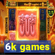 6k games